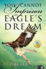 You Cannot Imprison An Eagle's Dream