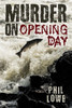 Murder On Opening Day