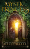 Mystic Princess: Book One Of The Mystic Series
