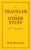 The Traveler And Other Stuff