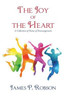 The Joy Of The Heart: A Collection Of Poems Of Encouragement