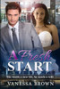 A Fresh Start: She Wants A New Life, He Needs A Wife