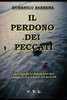 Il Perdono Dei Peccati: Quello Che La Bibbia Insegna Intorno Al Perdono Dei Peccati (Italian Edition)