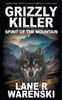 Grizzly Killer: Spirit Of The Mountain