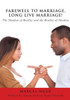 Farewell To Marriage, Long Live Marriage!