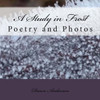 A Study In Frost: Poetry And Photos (The Nature Of Things)