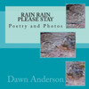 Rain Rain Please Stay: Poetry And Photos (The Nature Of Things)