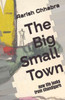The Big Small Town: Life As It Looks From Chandigarh