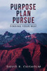 Purpose, Plan, Pursue