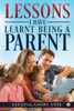 Lessons I Have Learnt Being A Parent