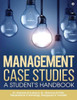Management Case Studies: A Student's Handbook