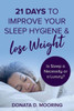 21 Days To Improve Your Sleep Hygiene & Lose Weight: Is Sleep A Necessity Or A Luxury?
