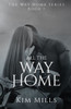 All The Way Home (Way Home Series)