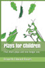 Plays For Children: Five Short Plays And One Longer One