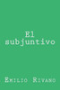 El Subjuntivo: Usos Y Notas (Spanish Edition)