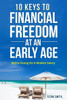 10 Keys To Financial Freedom At An Early Age: Retire Young On A Modest Salary