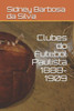 Clubes Do Futebol Paulista 1888-1909 (Portuguese Edition)