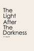The Light After The Darkness (Love & Lost Poetry)