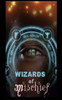 Wizards Of Mischief: The 13 Wicked Wizards Of The Black Gate Club