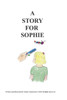 A Story For Sophie (Grandpa Grump's Stories)