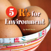 5 R's For Environment: Rethink, Reduce, Reuse, Recycle, Rejoice! (Playing With Science & Systems)