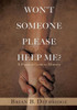 Won'T Someone Please Help Me?