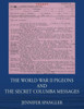The World War Ii Pigeons And The Secret Columba Messages