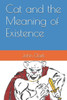 Cat And The Meaning Of Existence