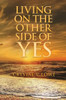Living On The Other Side Of Yes
