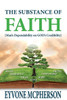 The Substance Of Faith: Man's Dependability On God's Credibility