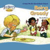 A Help Me Be Good Book About Being Greedy