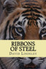 Ribbons Of Steel: A Victorian Railway Engineer's Exploits In The Far East.