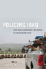 Policing Iraq: Legitimacy, Democracy, and Empire in a Developing State - Hardcover