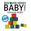 Cosas De Bebes/ Baby Things (Xist Kids Bilingual Spanish English)