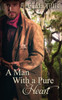 A Man With A Pure Heart (Sequel To A Heart Made For Love)