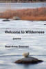 Welcome To Wilderness: Poems