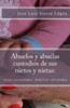 Abuelos Y Abuelas Custodios De Sus Nietos Y Nietas:: Voces Escondidas, Familias Olvidadas (Spanish Edition)