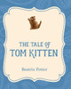 The Tale Of Tom Kitten (Xist Illustrated Childrens Classics)