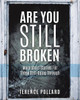 Are You Still Broken