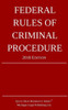 Federal Rules Of Criminal Procedure; 2018 Edition