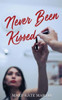 Never Been Kissed