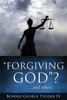 Forgiving God? ...And Others