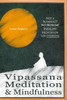 Vipassana Meditation & Mindfulness: Not A Buddhist? No Problem! Insight Meditation For Everyone