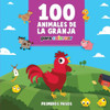 100 Animales De La Granja Para Colorear: Libro Infantil Para Pintar (4) (Primeros Pasos) (Spanish Edition)