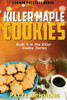 Killer Maple Cookies: Book 3 In Killer Cookie Cozy Mysteries