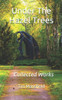Under The Hazel Trees: Collected Works