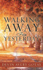 Walking Away From Yesterday