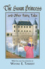 The Swan Princess And Other Fairy Tales
