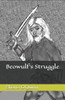 Beowulf's Struggle: Volume 1 (The Tales Of Beowulf)
