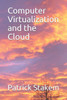 Computer Virtualization And The Cloud (Computer Architecture)